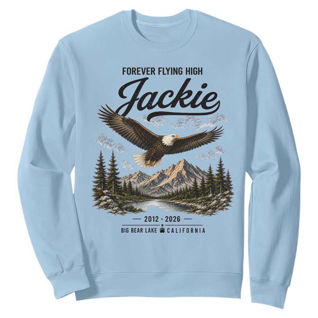 Jackie Bald Eagle Memorial Tribute Sweatshirt Forever Flying High Big Bear California 2012 2026 TS11 Light Blue Print Your Wear
