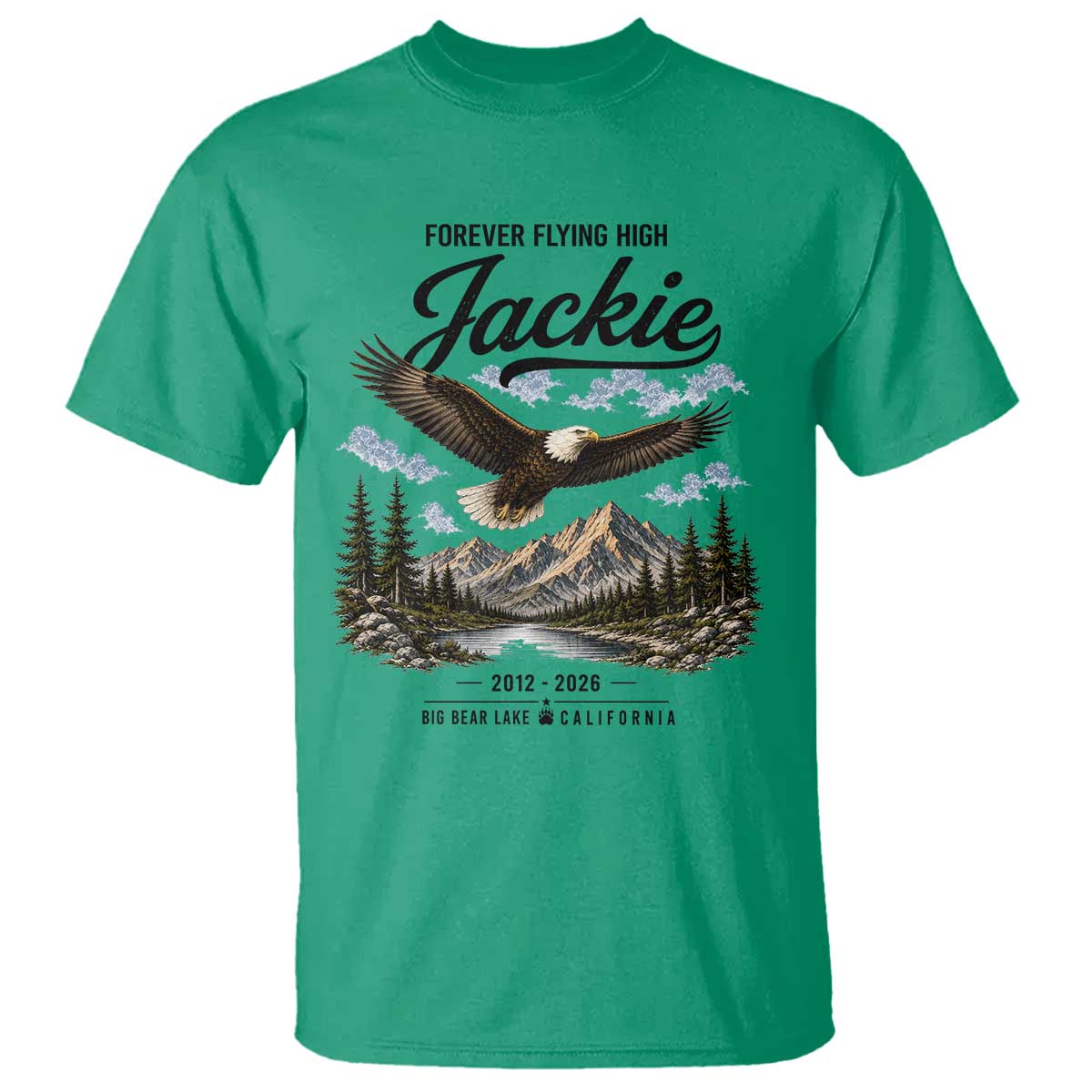 Jackie Bald Eagle Memorial Tribute T Shirt Forever Flying High Big Bear California 2012 2026 TS11 Irish Green Print Your Wear
