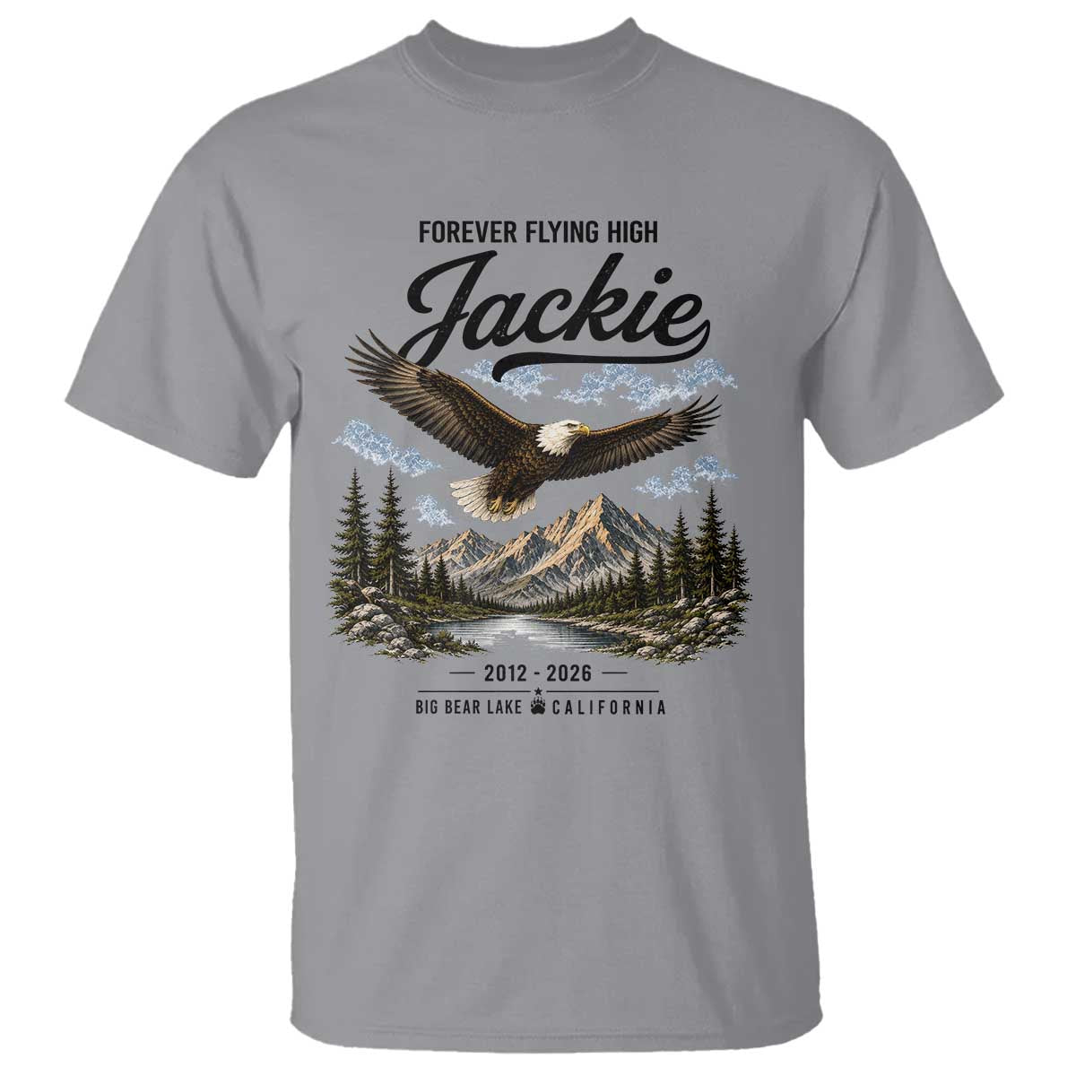 Jackie Bald Eagle Memorial Tribute T Shirt Forever Flying High Big Bear California 2012 2026 TS11 Sport Gray Print Your Wear