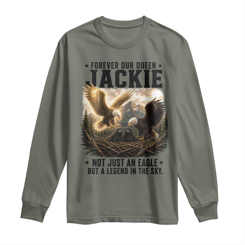 Jackie Bald Eagle Long Sleeve Shirt Forever Our Queen Not Just An Eagle But A Legend In The Sky TS11 Military Green Print Your Wear