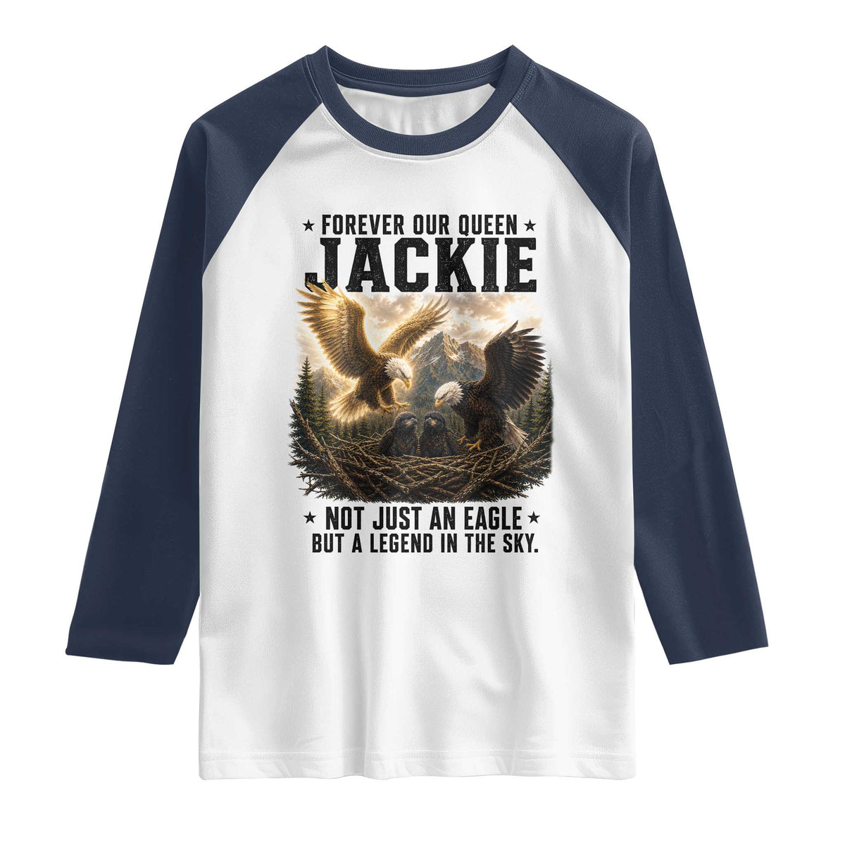 Jackie Bald Eagle Raglan Shirt Forever Our Queen Not Just An Eagle But A Legend In The Sky TS11 White Navy Print Your Wear