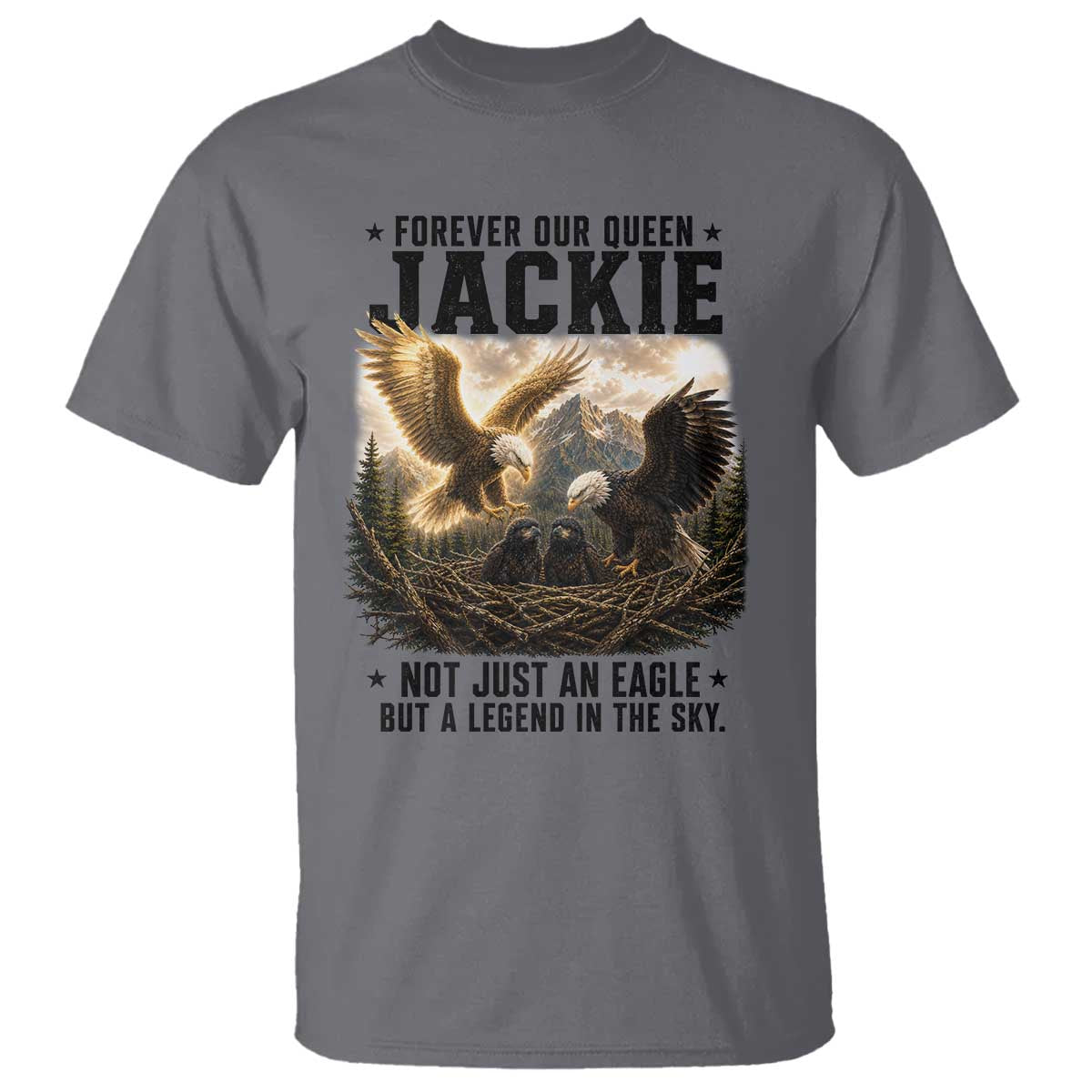 Jackie Bald Eagle T Shirt Forever Our Queen Not Just An Eagle But A Legend In The Sky TS11 Charcoal Print Your Wear