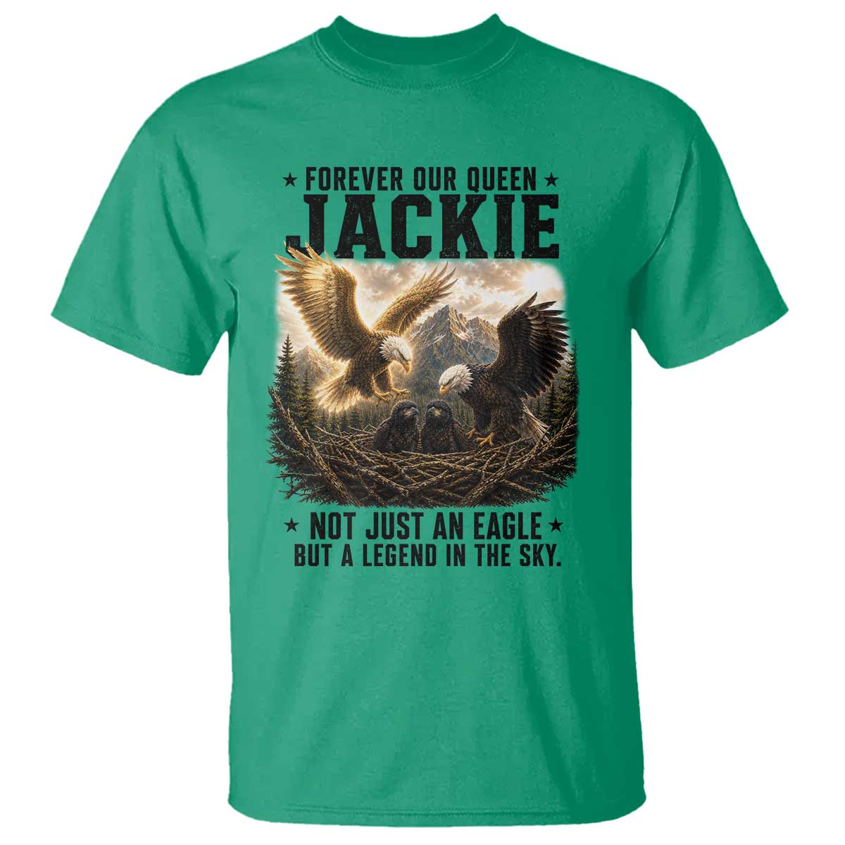 Jackie Bald Eagle T Shirt Forever Our Queen Not Just An Eagle But A Legend In The Sky TS11 Irish Green Print Your Wear
