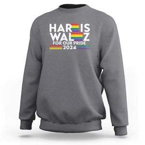 Harris Walz Supporter Sweatshirt Harris Walz For Our Pride 2024 LGBTQ Rainbow Flag TS11 Charcoal Print Your Wear