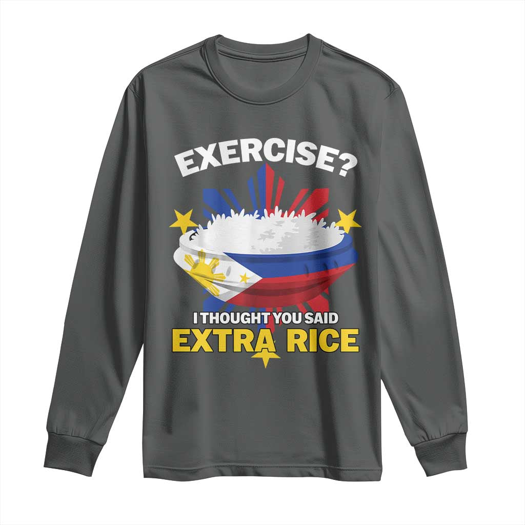 Funny Philippines Long Sleeve Shirt Exercise I Thought You Said Extra Rice TS11 Dark Heather Print Your Wear