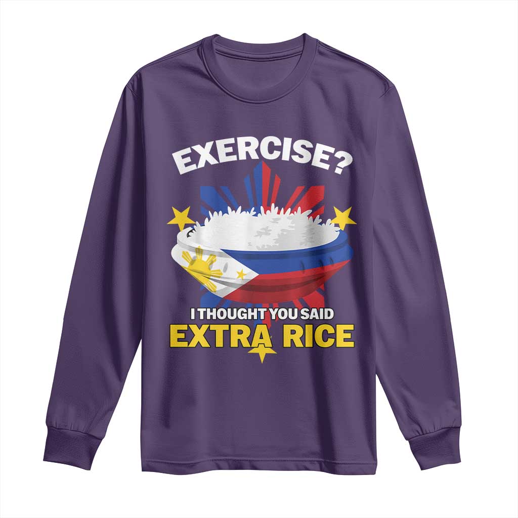 Funny Philippines Long Sleeve Shirt Exercise I Thought You Said Extra Rice TS11 Purple Print Your Wear