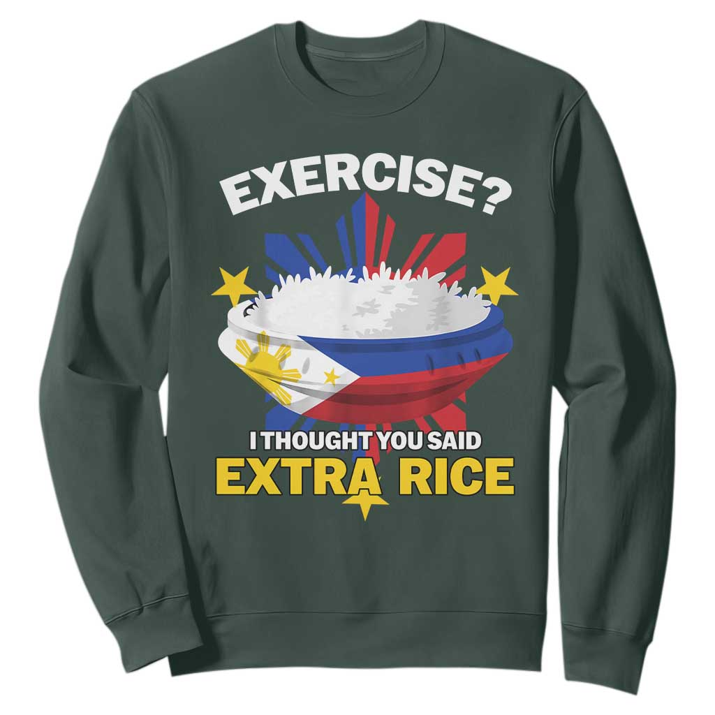 Funny Philippines Sweatshirt Exercise I Thought You Said Extra Rice TS11 Dark Forest Green Print Your Wear