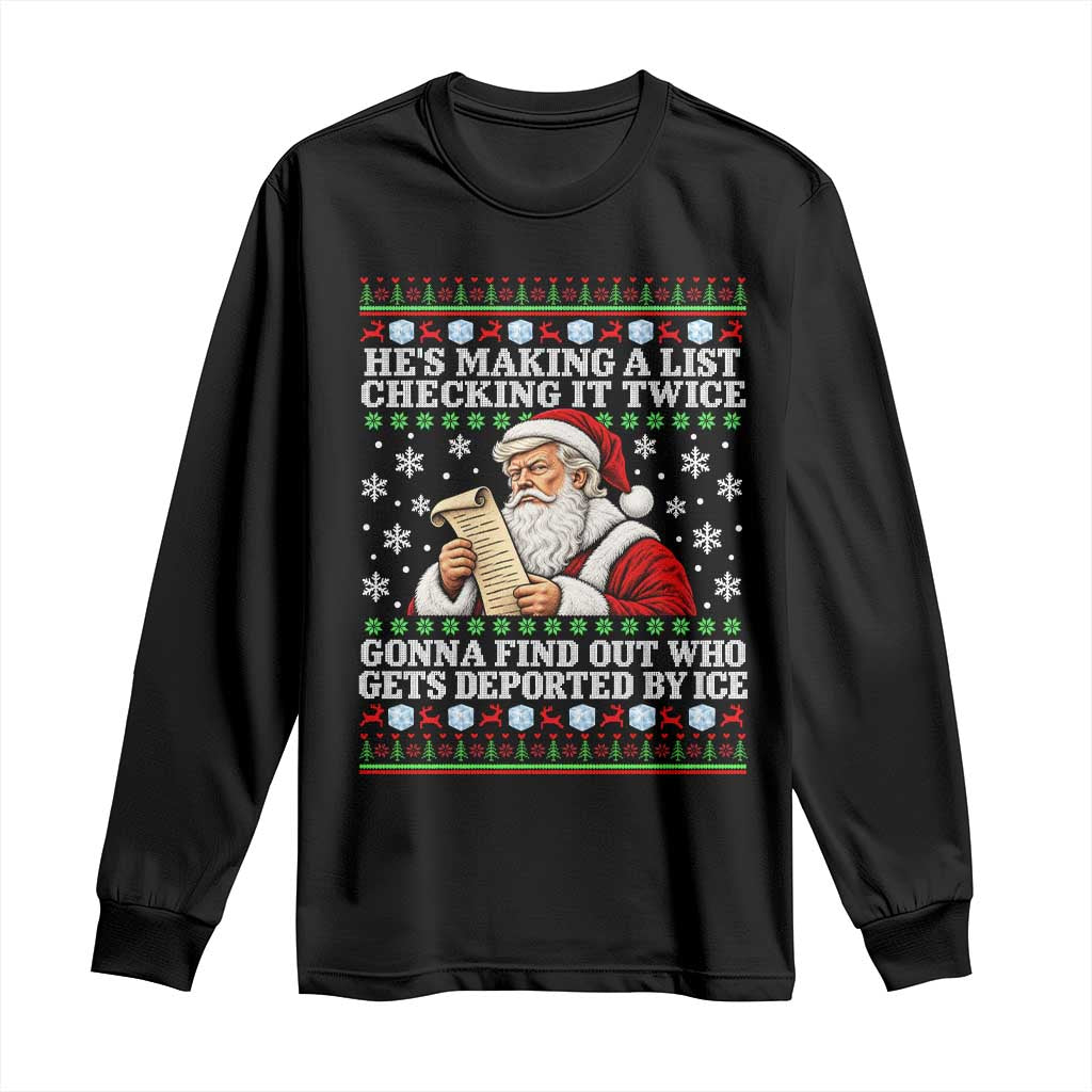 He Is Making A List Checking It Twice Gonna Find Out Who Gets Deported By Ice Xmas Long Sleeve Shirt Funny Deportation Santa