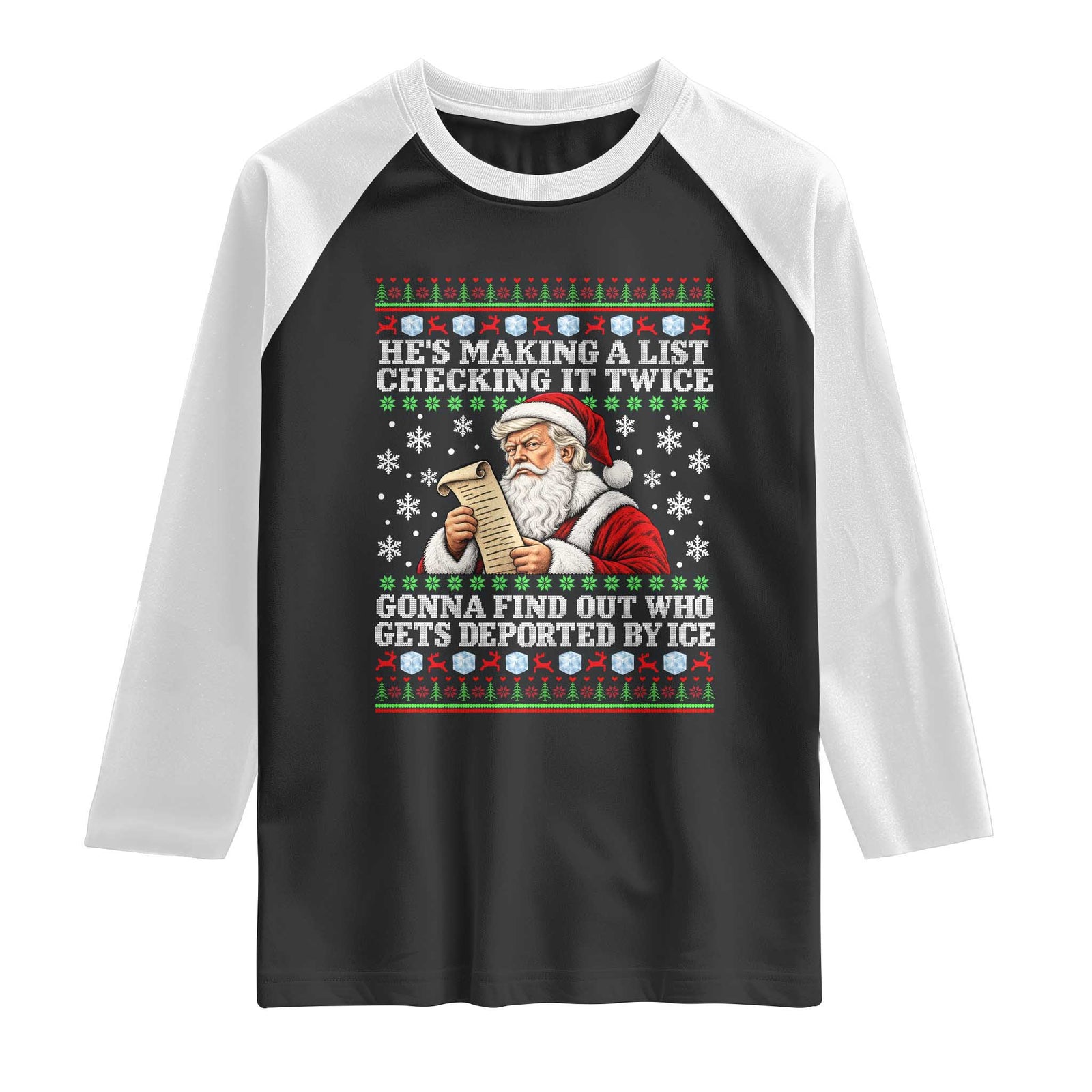He Is Making A List Checking It Twice Gonna Find Out Who Gets Deported By Ice Xmas Raglan Shirt Funny Deportation Santa