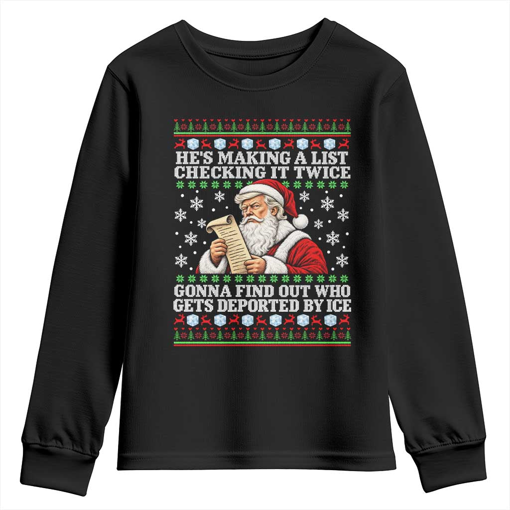 He Is Making A List Checking It Twice Gonna Find Out Who Gets Deported By Ice Xmas Youth Sweatshirt Funny Deportation Santa