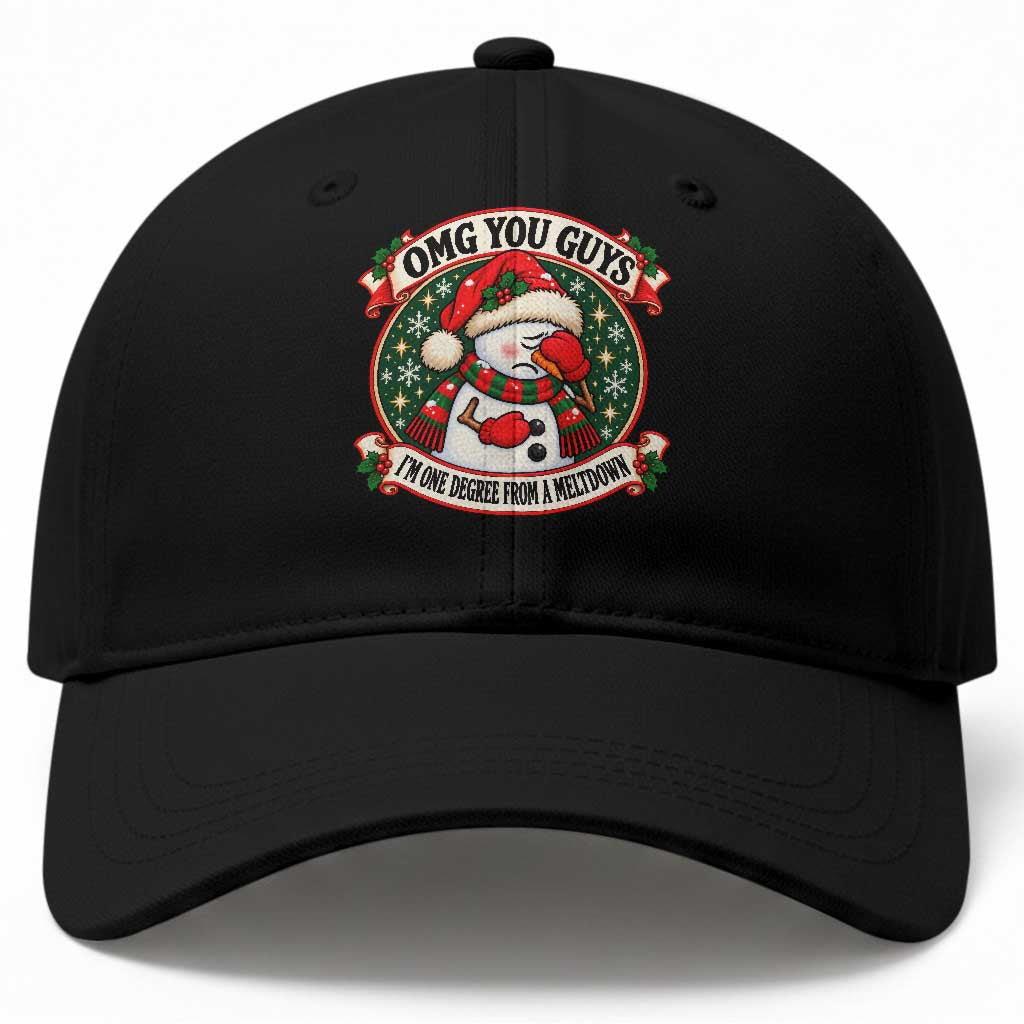 OMG You Guys I Am One Degree From A Meltdown Funny Christmas Overwhelmed Snowman Baseball Cap