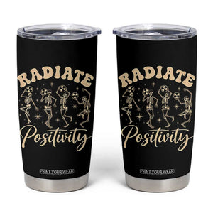 Funny Radiology Department X ray Tech Tumbler Cup Radiate Positivity Dancing Skeletons