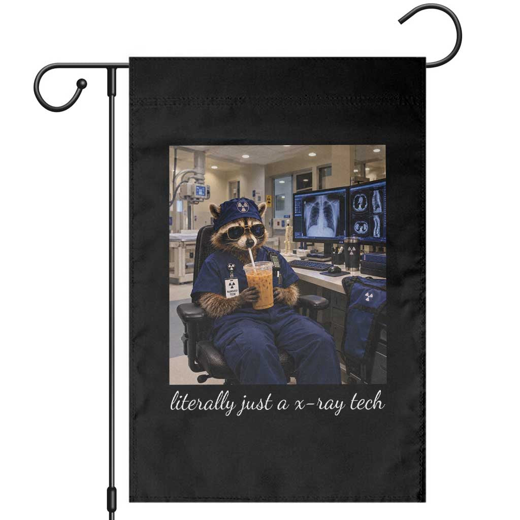 Funny Radiology Tech Raccoon Garden Flag Literally Just A X ray Tech Nurses