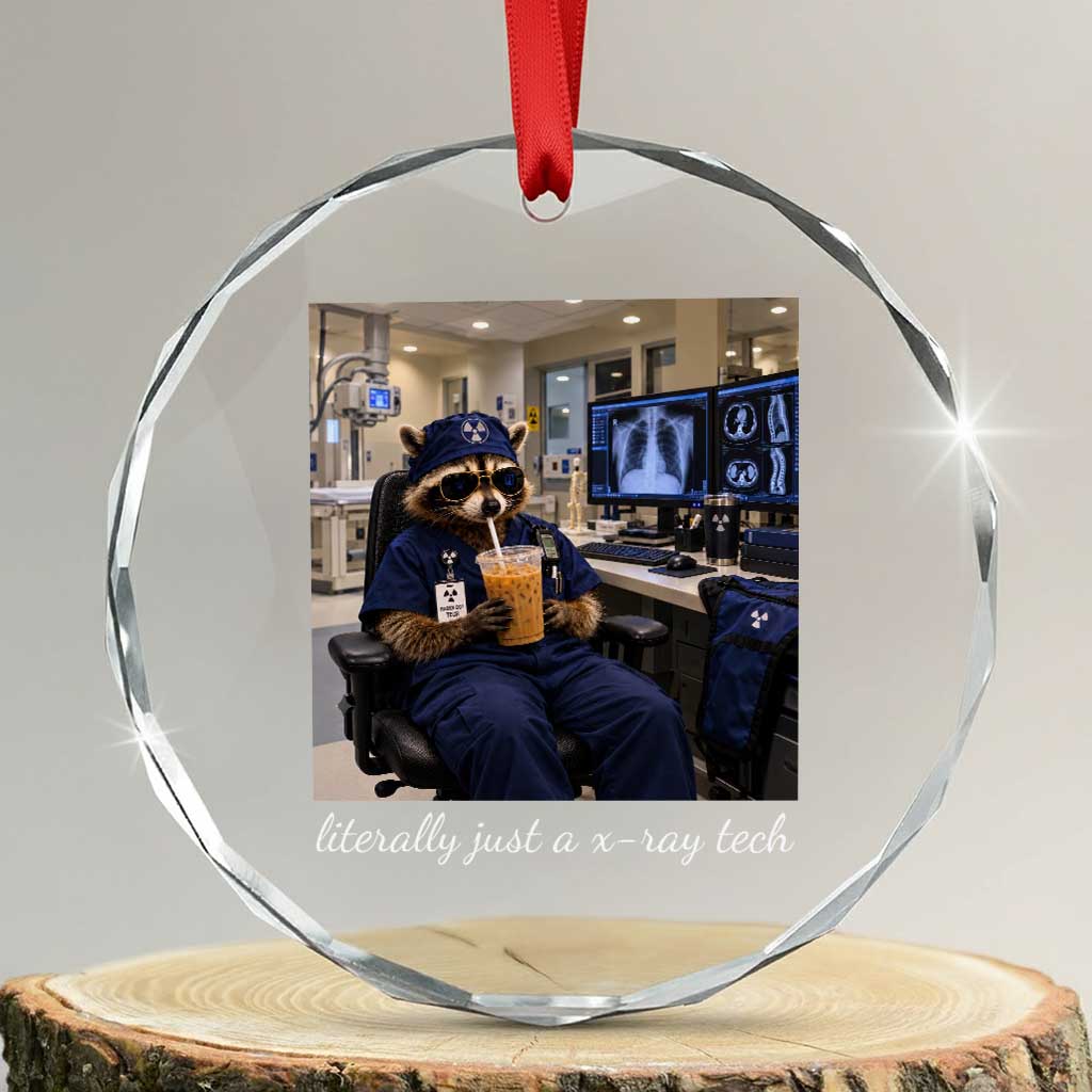 Funny Radiology Tech Raccoon Crystal Glass Ornament Literally Just A X ray Tech Nurses