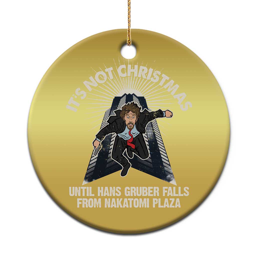 Funny Nakatomi Plaza Christmas Ornament It's Not Xmas Until Hans Gruber Falls From Nakatomi Plaza TS11 Print Your Wear