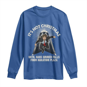 Funny Nakatomi Plaza Long Sleeve Shirt It's Not Christmas Until Hans Gruber Falls From Nakatomi Plaza TS11 Royal Blue Print Your Wear