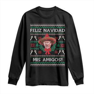 Funny Trump Mexico Christmas Long Sleeve Shirt Feliz Navidad Mis Amigos Sombrero Xmas TS11 Black Print Your Wear