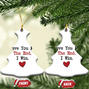 Love You More The End I Win Christmas Ornament Couples Valentine Christmas TS11 Christmas Tree White Print Your Wear