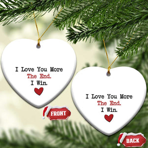 Love You More The End I Win Christmas Ornament Couples Valentine Christmas TS11 Heart White Print Your Wear