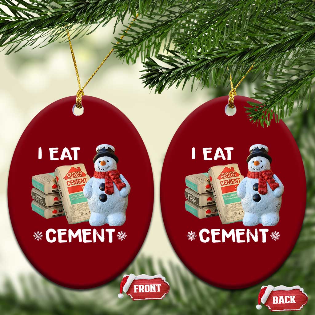 Funny Christmas I Eat Cement Ceramic Ornament Snowman Snow Cement Oddly Specific Dank Meme TS11 Print Your Wear
