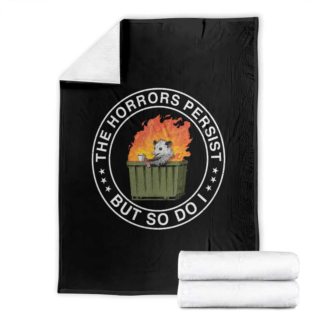 Funny Opossum Throw Blanket The Horrors Persist But So Do I Lil Dumpster Fire TS11 Black Print Your Wear