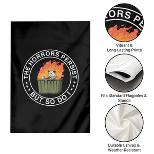 Funny Opossum Garden Flag The Horrors Persist But So Do I Lil Dumpster Fire TS11 Print Your Wear