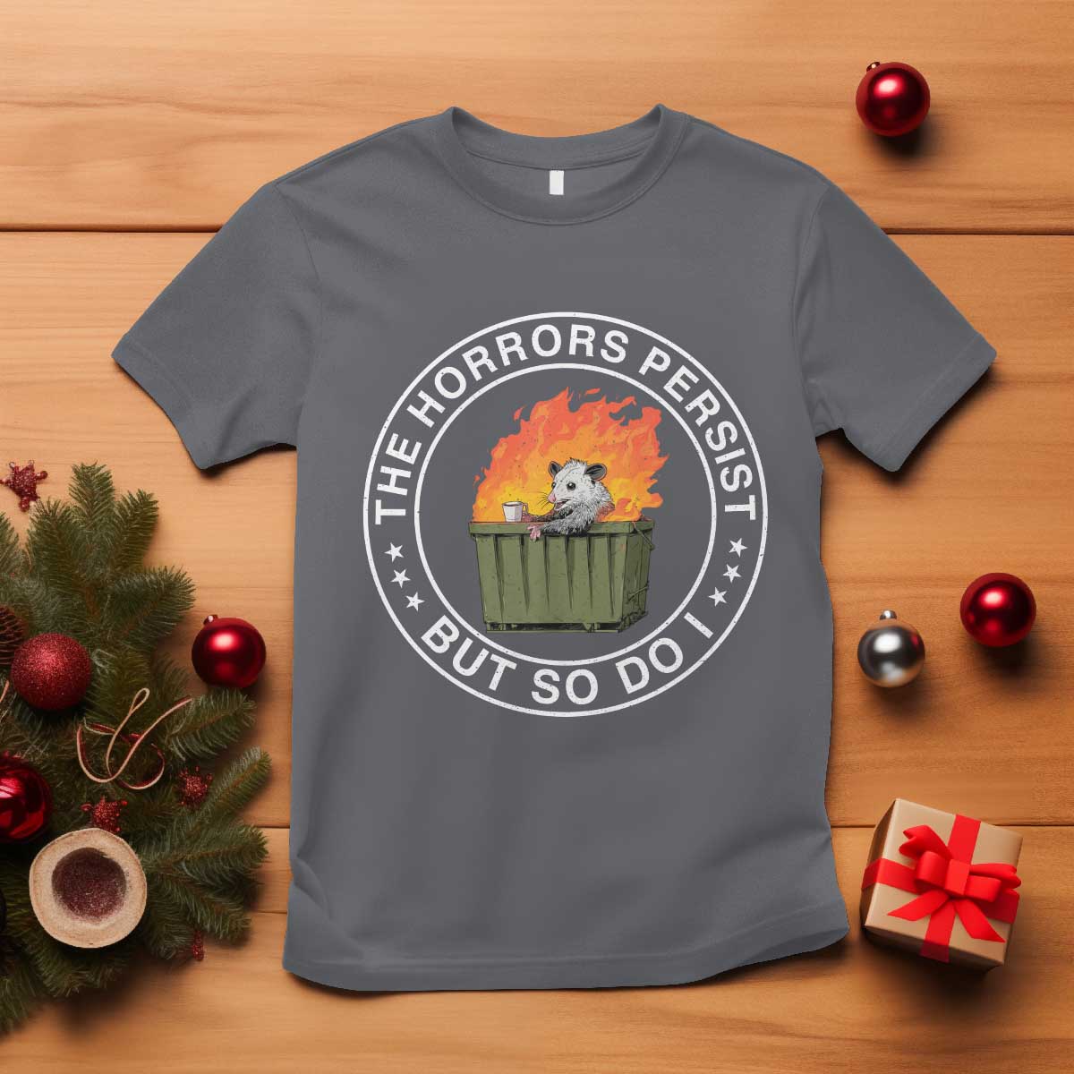 Funny Opossum T Shirt The Horrors Persist But So Do I Lil Dumpster Fire TS11 Charcoal Print Your Wear