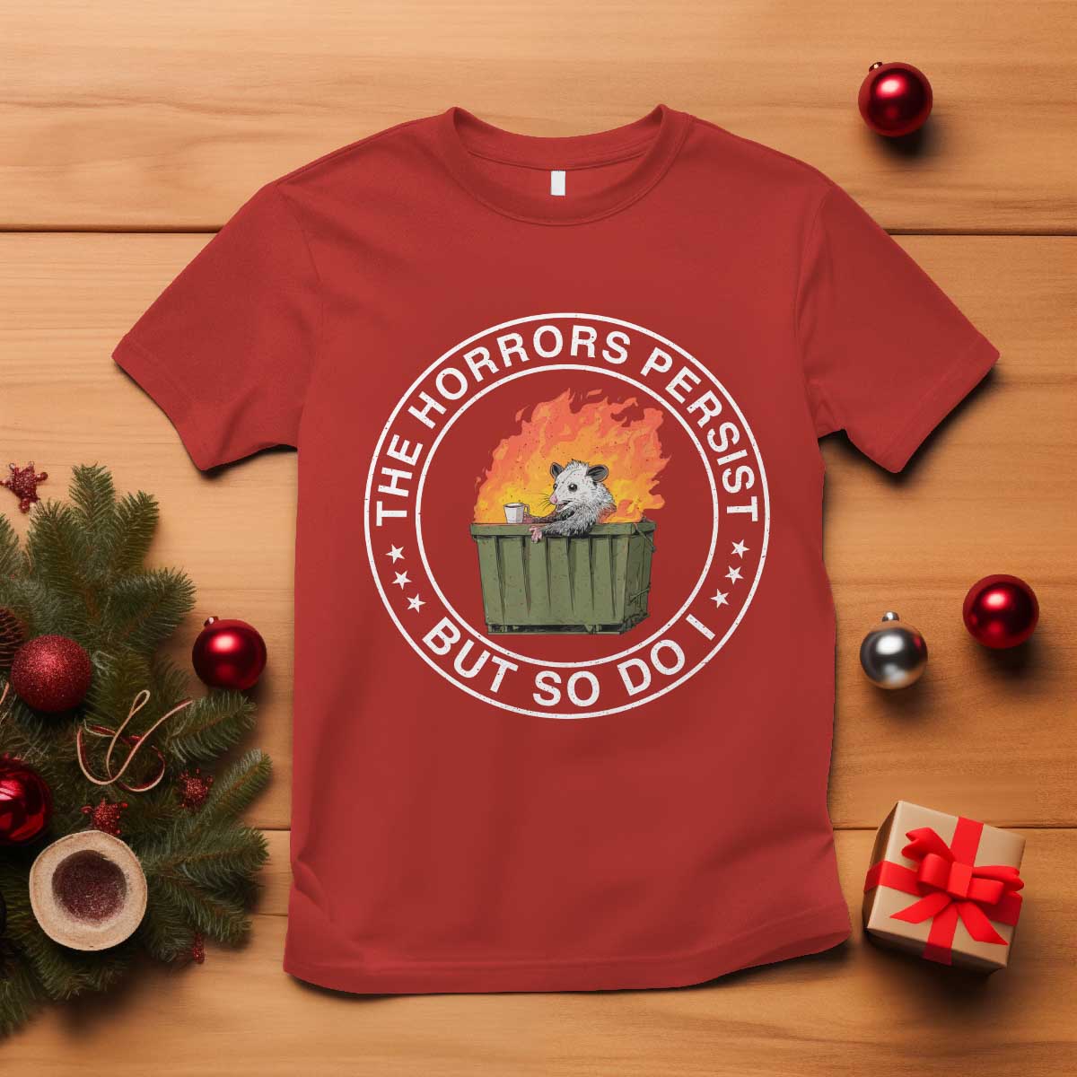 Funny Opossum T Shirt The Horrors Persist But So Do I Lil Dumpster Fire TS11 Red Print Your Wear