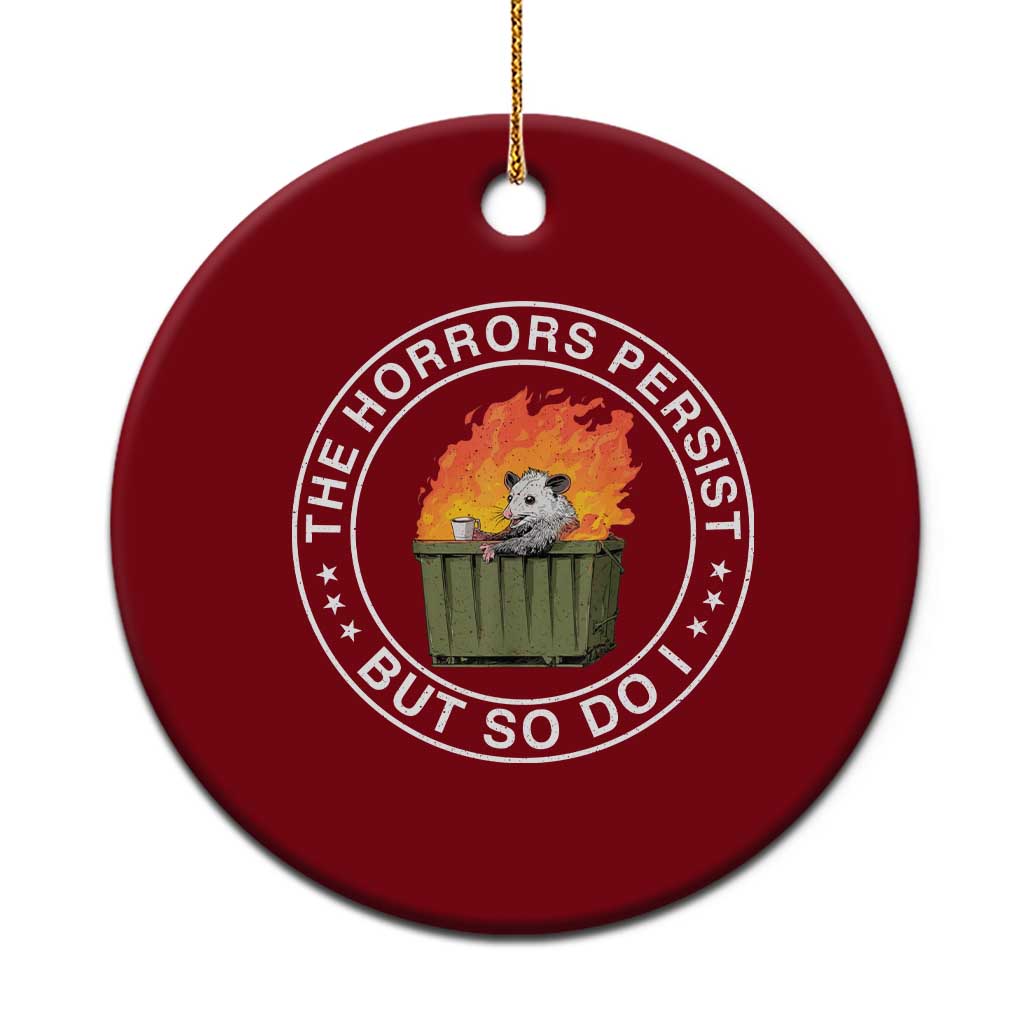 Funny Opossum Ceramic Ornament The Horrors Persist But So Do I Lil Dumpster Fire TS11 1pc Red Print Your Wear