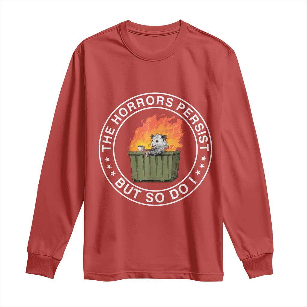 Funny Opossum Long Sleeve Shirt The Horrors Persist But So Do I Lil Dumpster Fire TS11 Red Print Your Wear