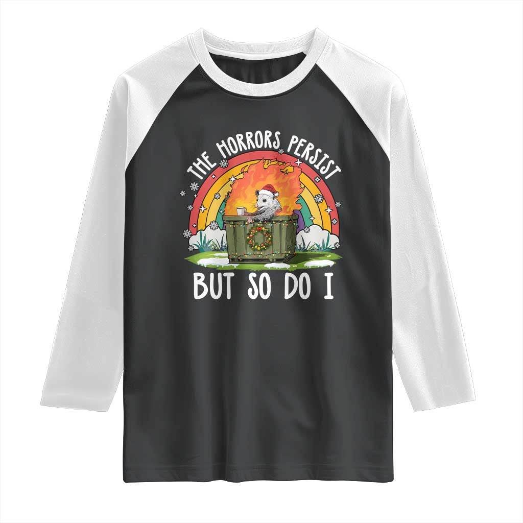 Funny Christmas Opossum Raglan Shirt The Horrors Persist But So Do I Dumpster Fire Rainbow TS11 Black White Print Your Wear