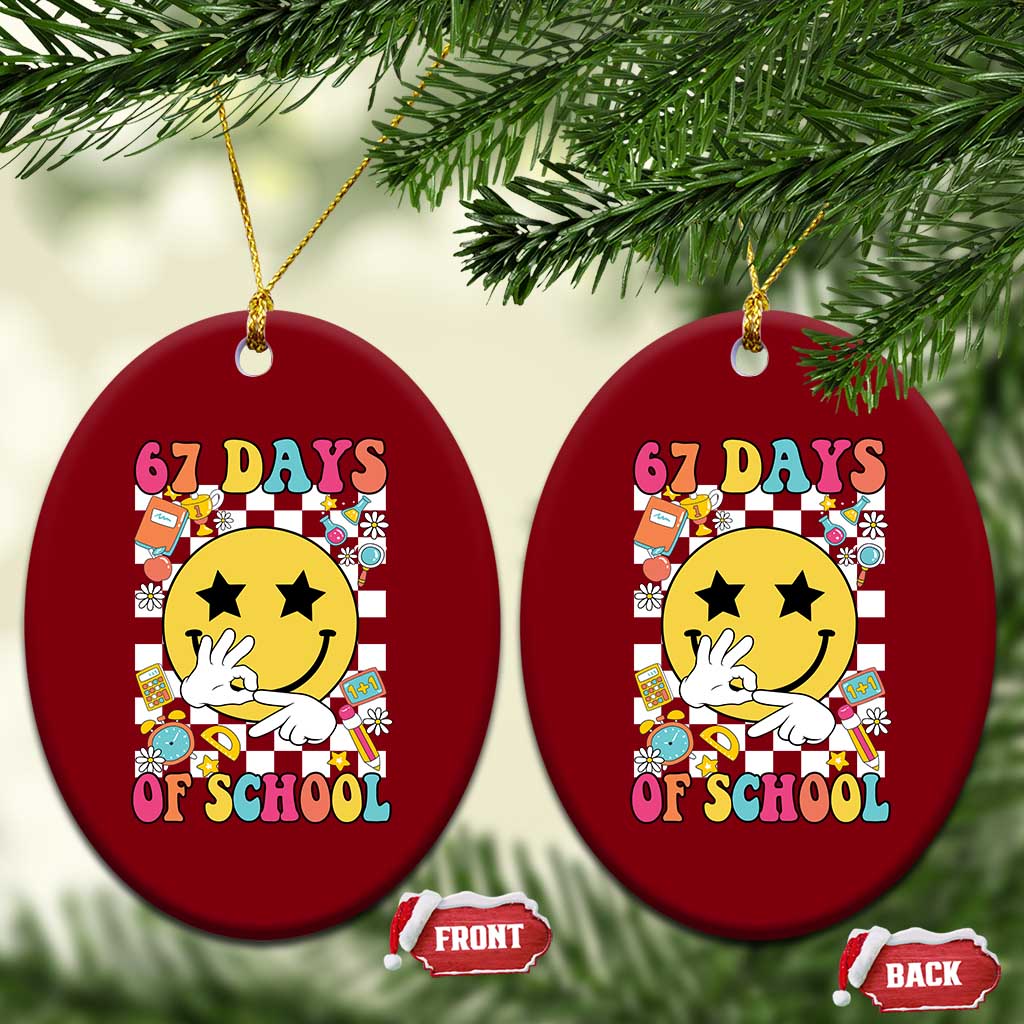 67 Days Of School Ceramic Ornament Six Seven Meme Student Teacher TS11 Print Your Wear