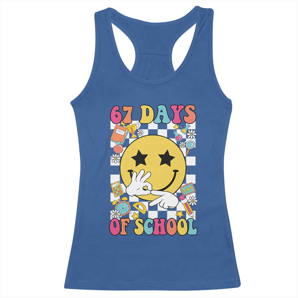 67 Days Of School Racerback Tank Top Six Seven Meme Student Teacher TS11 Royal Blue Print Your Wear