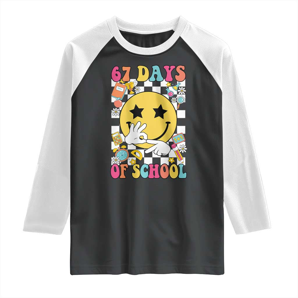 67 Days Of School Raglan Shirt Six Seven Meme Student Teacher TS11 Black White Print Your Wear