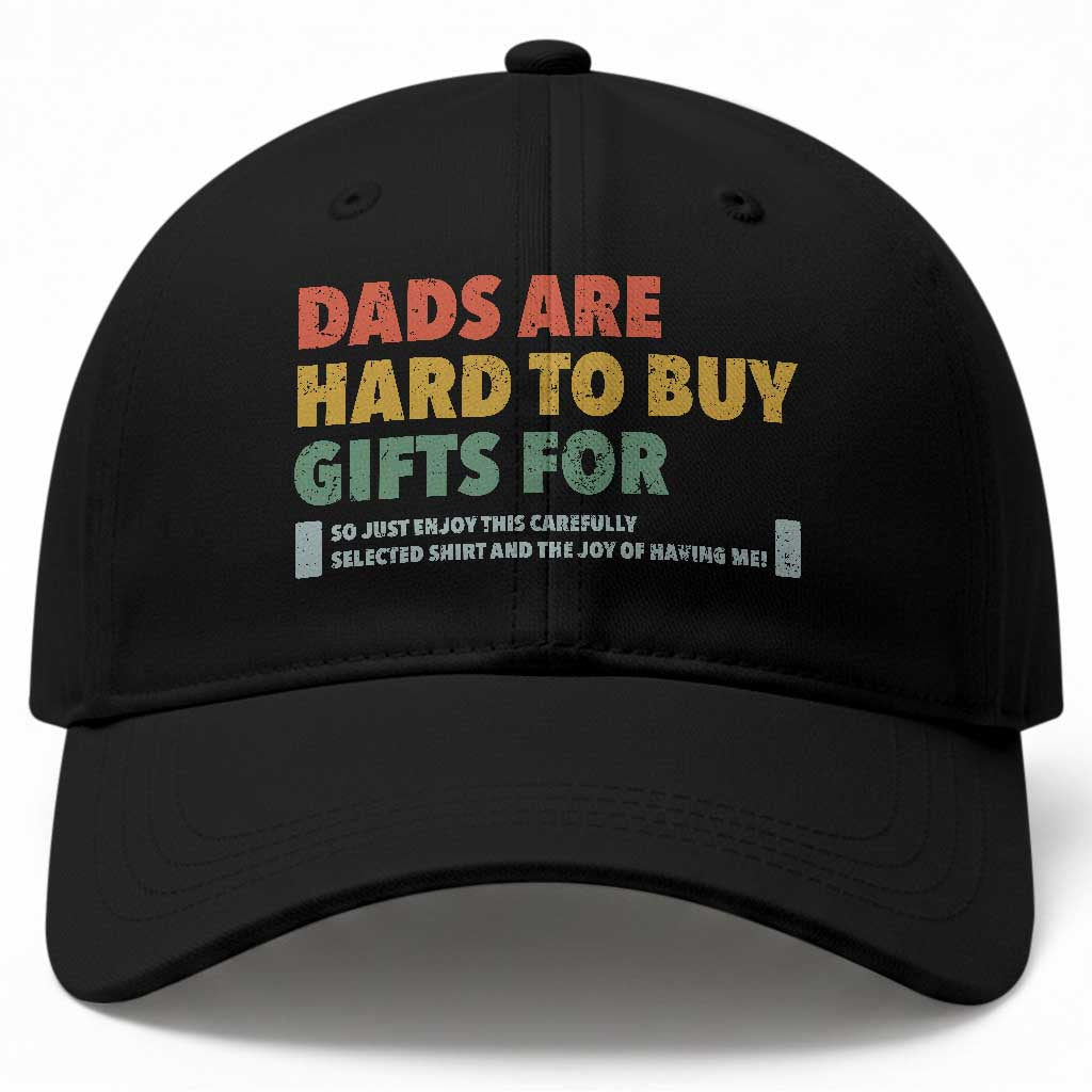 Dads Are Hard To Buy Gifts For Baseball Cap Funny Dad Father's Day TS11 Print Your Wear