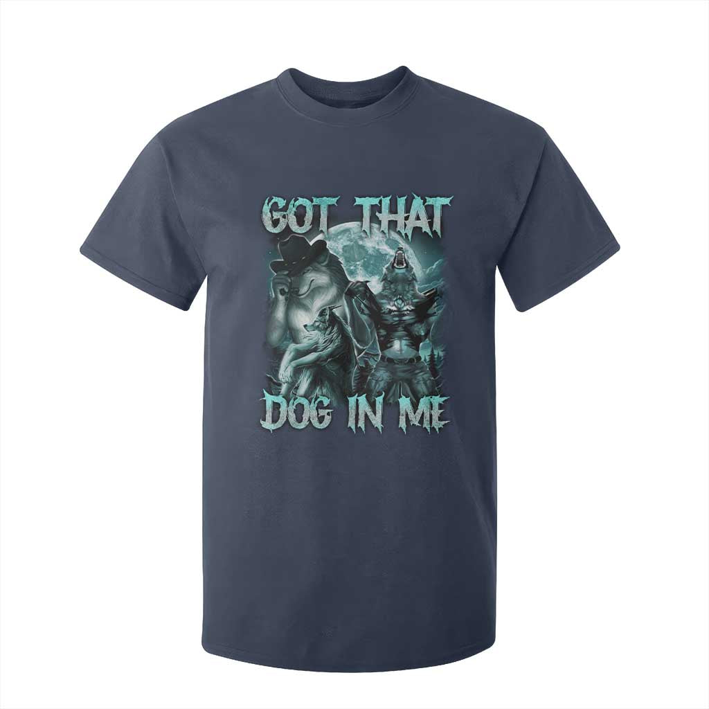 Funny Got That Dog In Me T Shirt For Kid Alpha Wolf Oddly Specific Meme TS11 Navy Print Your Wear
