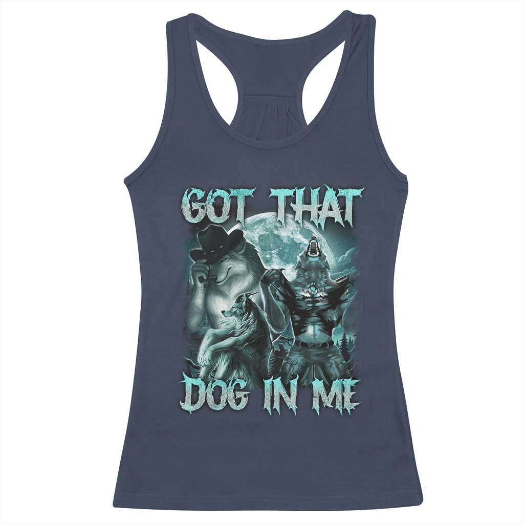 Funny Got That Dog In Me Racerback Tank Top Alpha Wolf Oddly Specific Meme TS11 Navy Print Your Wear