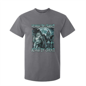 Funny Human By Chance Alpha By Choice T Shirt For Kid Alpha Wolf Oddly Specific Meme TS11 Charcoal Print Your Wear