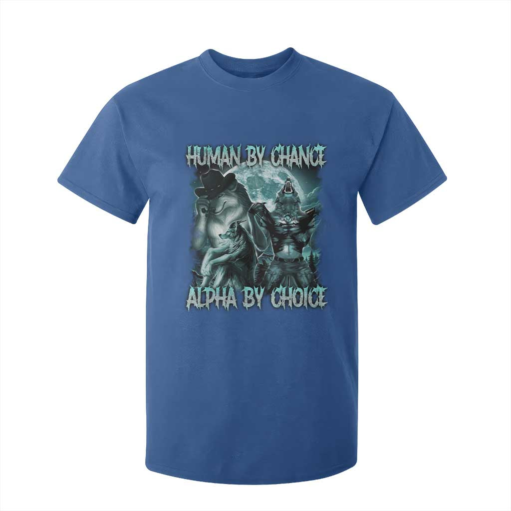 Funny Human By Chance Alpha By Choice T Shirt For Kid Alpha Wolf Oddly Specific Meme TS11 Royal Blue Print Your Wear