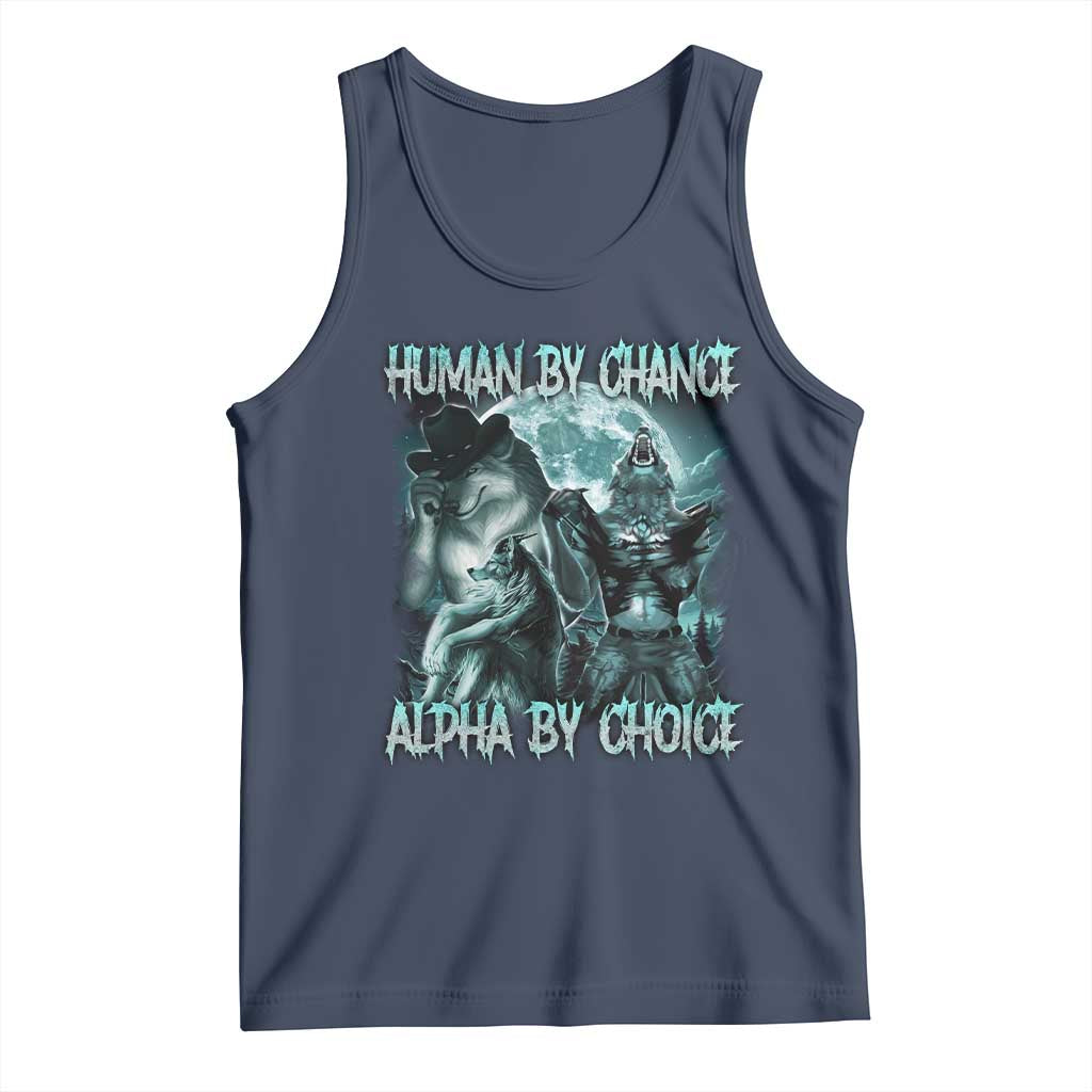 Funny Human By Chance Alpha By Choice Tank Top Alpha Wolf Oddly Specific Meme TS11 Navy Print Your Wear