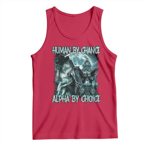 Funny Human By Chance Alpha By Choice Tank Top Alpha Wolf Oddly Specific Meme TS11 Red Print Your Wear