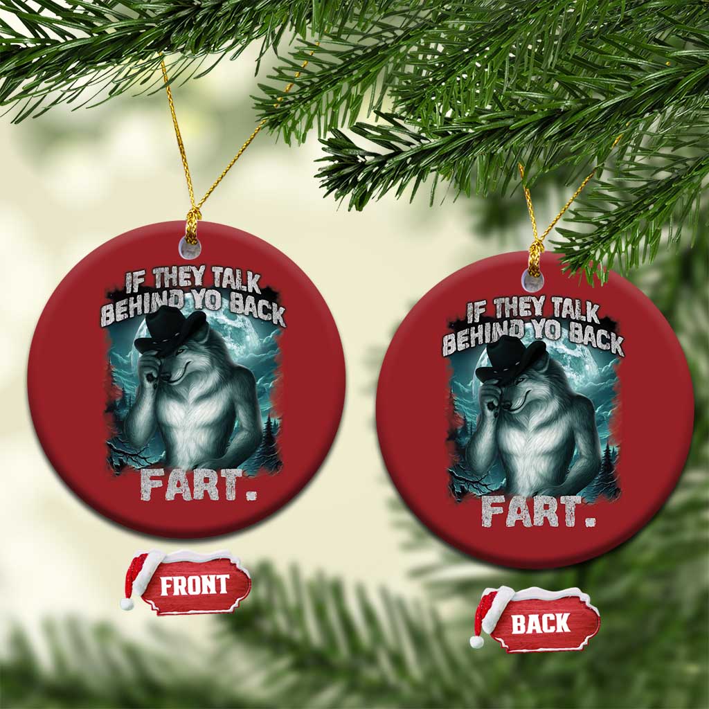 Funny If They Talk Behind Your Back Fart Christmas Ornament Alpha Wolf Oddly Specific Meme TS11 Circle Red Print Your Wear