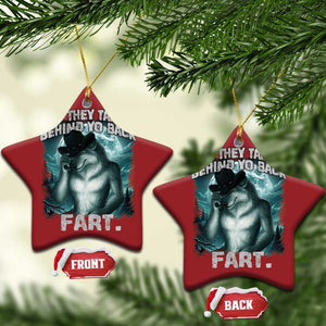 Funny If They Talk Behind Your Back Fart Christmas Ornament Alpha Wolf Oddly Specific Meme TS11 Star Red Print Your Wear