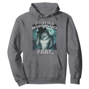 Funny If They Talk Behind Your Back Fart Hoodie Alpha Wolf Oddly Specific Meme TS11 Charcoal Print Your Wear