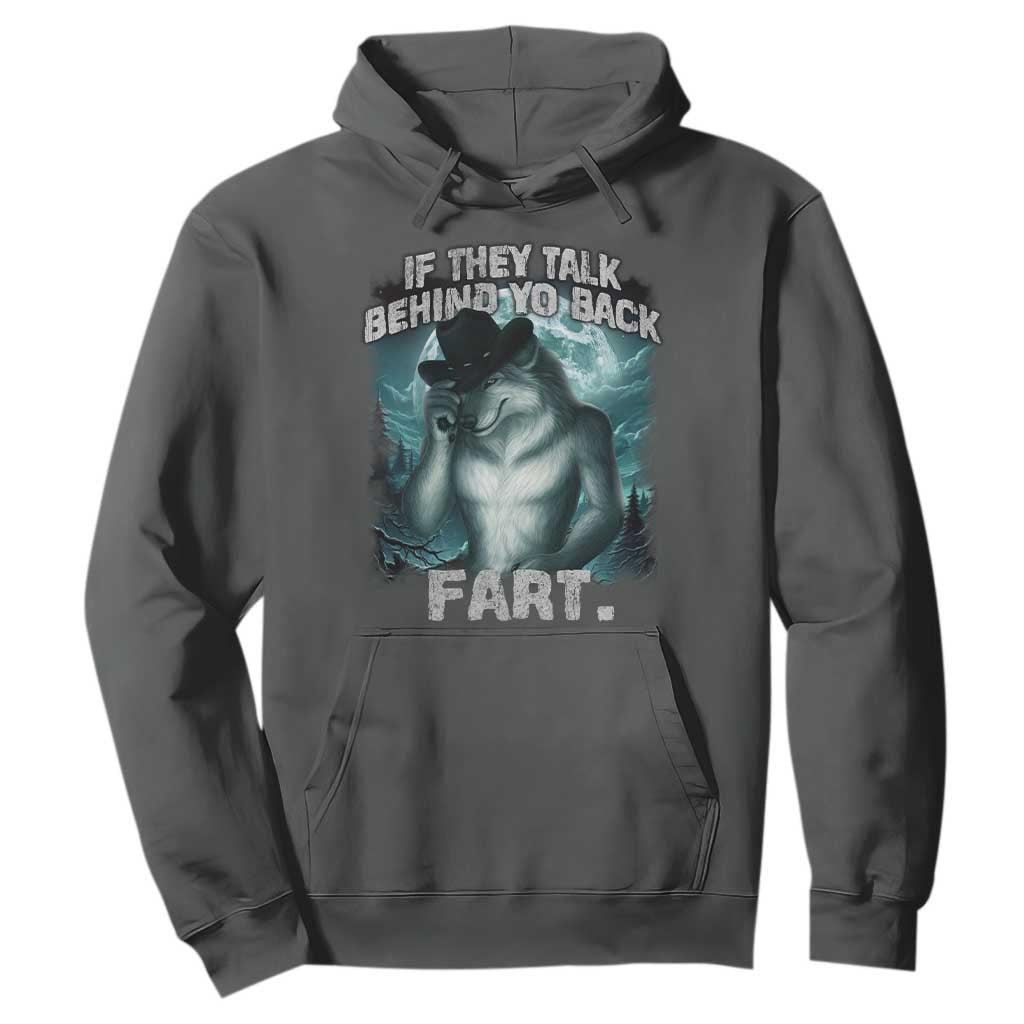 Funny If They Talk Behind Your Back Fart Hoodie Alpha Wolf Oddly Specific Meme TS11 Dark Heather Print Your Wear