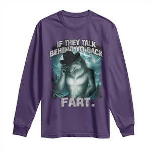 Funny If They Talk Behind Your Back Fart Long Sleeve Shirt Alpha Wolf Oddly Specific Meme TS11 Purple Print Your Wear