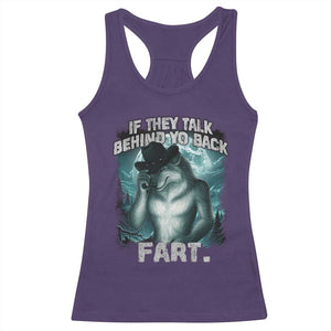 Funny If They Talk Behind Your Back Fart Racerback Tank Top Alpha Wolf Oddly Specific Meme TS11 Purple Print Your Wear