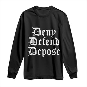 Deny Defend Depose Long Sleeve Shirt Vintage Text TS11 Black Print Your Wear