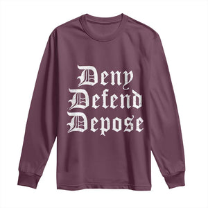 Deny Defend Depose Long Sleeve Shirt Vintage Text TS11 Maroon Print Your Wear