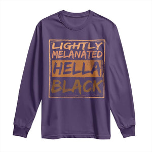 Lightly Melanated Hella Black Long Sleeve Shirt Melanin African Pride Black History TS11 Purple Print Your Wear